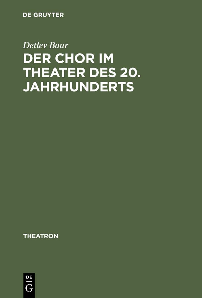 Image of `Baur  Detlev` Der Chor Im Theater Des 20. Jahrhunderts: Typologie D HBOOK NUOVO