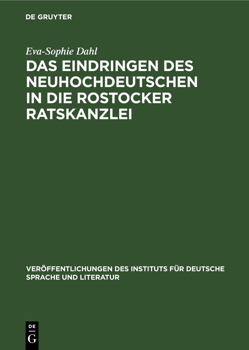 Eva-Sophie Dahl Das Eindringen Des Neuhochdeutschen in Die Rostocker (Hardback)