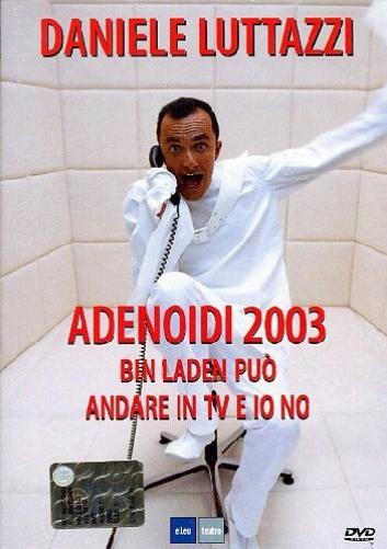 Daniele Luttazzi - Adenoidi 2003 - Bin Laden Puo' Andare In Tv (DVD ...