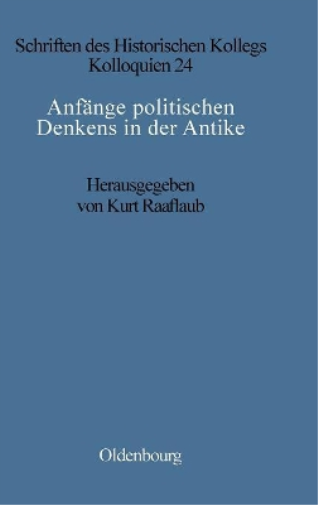 Kurt A. Elisab Raaflaub Müller-L Anfänge politischen Denkens in der (Hardback)