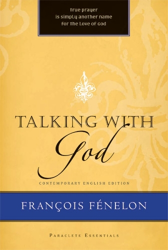 Francois Fenelon Talking With God (Paperback) Paraclete Essentials