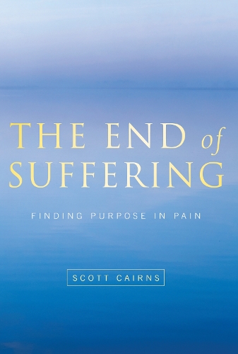Scott Cairns The End of Suffering (Paperback) Paraclete Poetry (UK IMPORT)