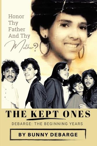 Bunny Debarge The Kept Ones (Paperback) 