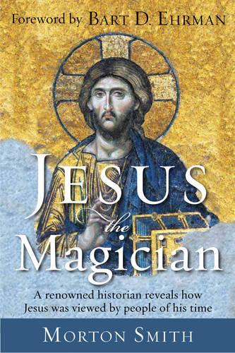 Morton Smith Jesus the Magician (Paperback) (UK IMPORT)