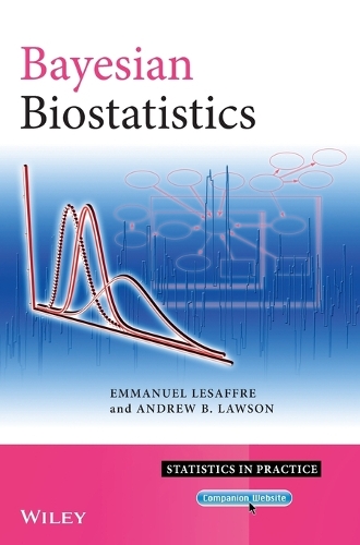 Emmanuel Lesaffre Andrew B. Lawson Bayesian Biostatistics (Hardback)
