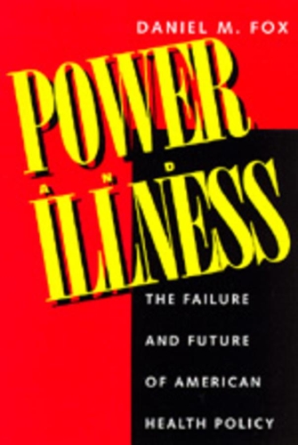 Daniel M. Fox Power and Illness (Paperback)