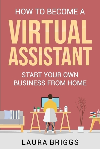 Laura Briggs How to Become a Virtual Assistant (Paperback) (UK IMPORT)