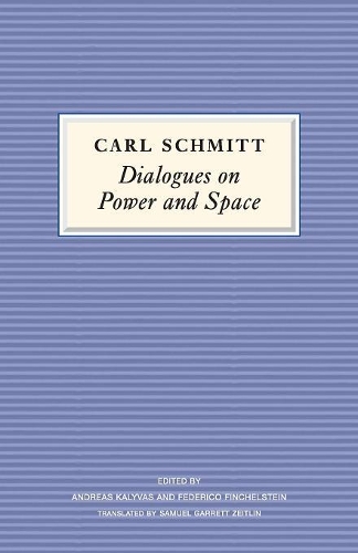 Carl Schmitt Dialogues on Power and Space (Paperback)