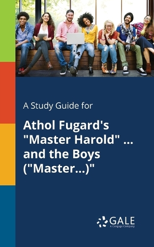 Cengage Learnin A Study Guide for Athol Fugard’s “Master Harold” … (Paperback)