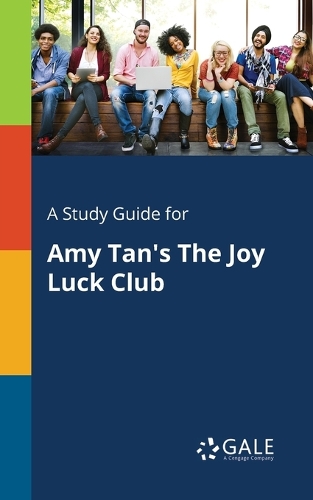 Cengage Learning Gale A Study Guide for Amy Tan’s The Joy Luck Club (Paperback)