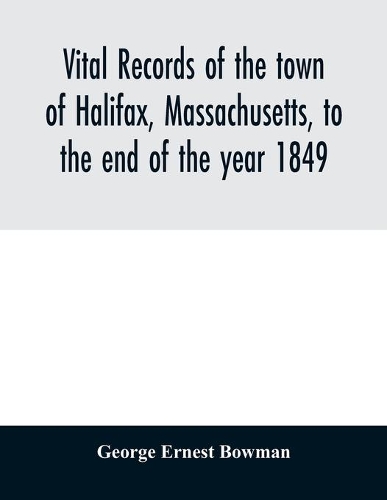 George Ernest B Vital Records Of The Town Of Halifax, Massachusett