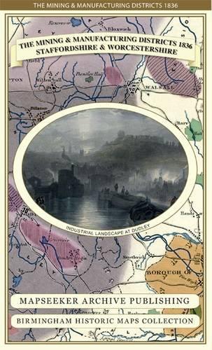Mapseeker Publi The Mining & Manufacturing Districts 1836 Staf (Map) (UK IMPORT)