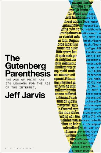 Jeff Jarvis The Gutenberg Parenthesis (Hardback)