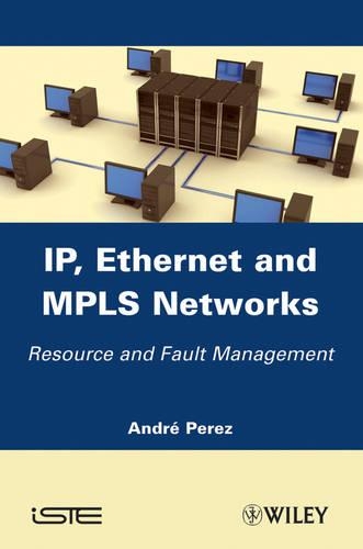Андре Перес Сети IP, Ethernet и MPLS (в твердом переплете) (ИМПОРТ ИЗ Великобритании)