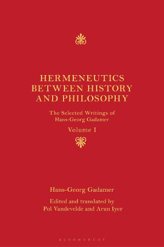 Hans-Georg Gadamer Hermeneutics between History and Philosophy (Paperback)