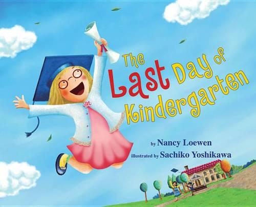 Nancy Loewen The Last Day of Kindergarten (Hardback) (UK IMPORT)