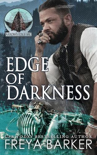 Freya Barker Edge Of Darkness (Paperback) Arrow’s Edge MC