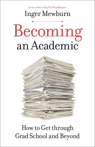 Inger Mewburn Becoming an Academic (Paperback)
