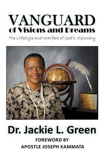 Bishop Dr. Jackie L. Gre Vanguard Of Visions And Drea (taschenbuch)