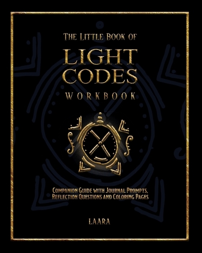 Laara The Little Book of Light Codes Workbook (Tascabile) 9781777351571 ...