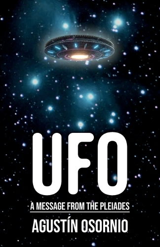 Agustín Osornio UFO A Message From The Pleiades (Paperback) (UK IMPORT)