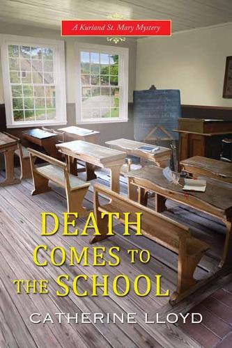 Catherine Lloyd Death Comes to the School (Paperback) Kurland St. Mary Mystery