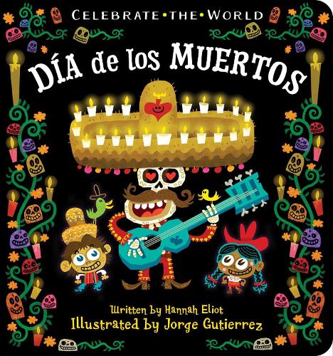 Hannah Eliot Día de los Muertos (Board Book) Celebrate the World (UK IMPORT)