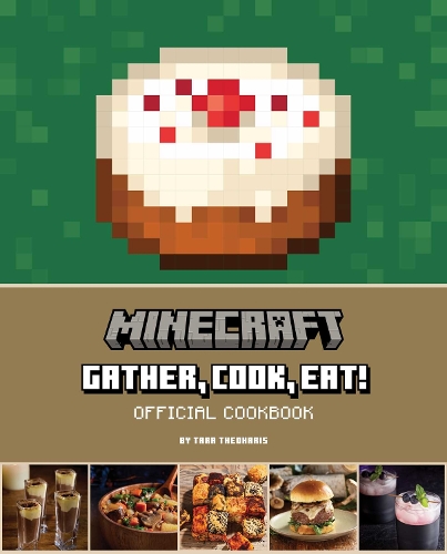 Tara Theoharis Minecraft: Gather, Cook, Eat! Official Cookbook (Hardback) Gaming