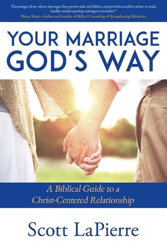 Scott Lapierre Your Marriage God’s Way (Paperback) Your Marriage God’s Way