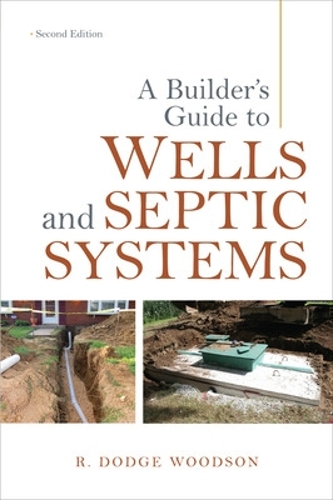 R. Woodson A Builder’s Guide to Wells and Septic Systems (Paperback) (UK IMPORT)