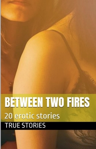 True Stories Between Two Fires (Paperback) Bisexuality (UK IMPORT)