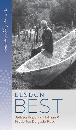Jeffrey Paparoa Holman Frederico Delgado Rosa Elsdon Best (Paperback)