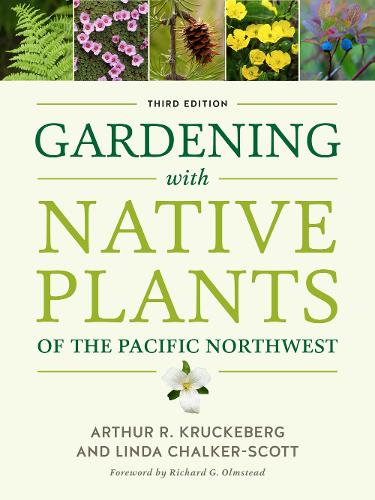 Linda Chalker-Scott Arthur Gardening with Native Plants of the Paci (Paperback)