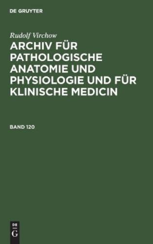 Rudolf Virchow Rudolf Virchow: Archiv Für Pathologische Anatomie Und (Hardback)
