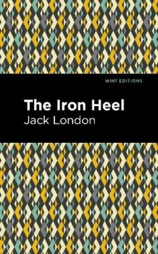 Jack London The Iron Heel (Hardback) Mint Editions