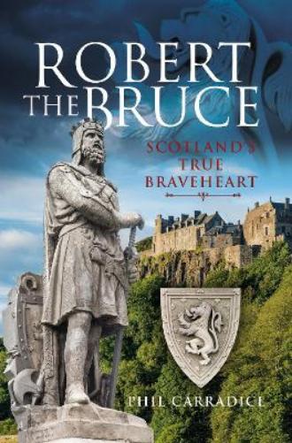 Phil Carradice Robert the Bruce (Hardback)
