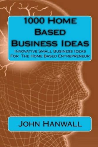 John Hanwall 1000 Home Based Business Ideas (Paperback) (UK IMPORT)