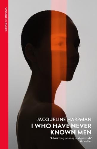 Jacqueline Harpman I Who Have Never Known Men (Paperback) (UK IMPORT)