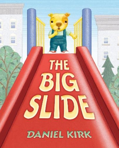 Daniel Kirk The Big Slide (Hardback)