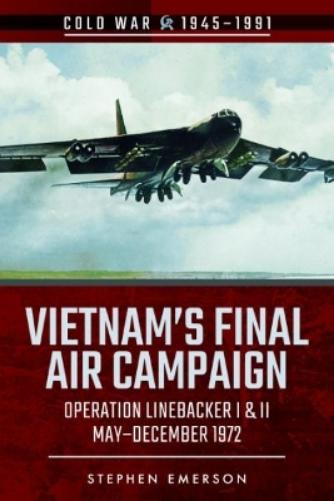 Stephen Emerson Bombing Campaign North Vietnam (Paperback) Cold War 1945-1991