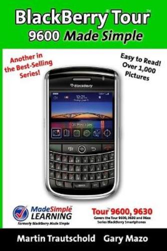 Gary Mazo Martin Trautschold BlackBerry Tour 9600 Made Simple (Paperback)