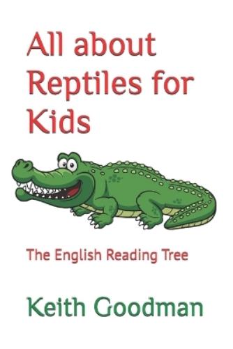 Keith Goodman All about Reptiles for Kids (Paperback) (UK IMPORT)