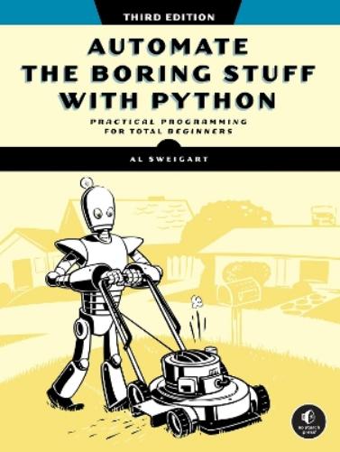 Al Sweigart Automate the Boring Stuff with Python, 3rd Edition (Paperback)