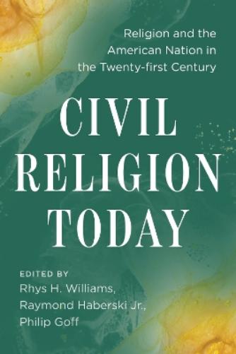 Raymond Haberski Jr. Civil Religion Today (Hardback)