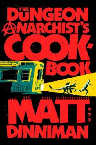 Matt Dinniman The Dungeon Anarchist's Cookbook (Hardback) (UK IMPORT)