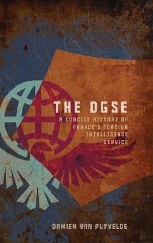 Damien Van Puyvelde The DGSE (Hardback) Concise Histories of Intelligence