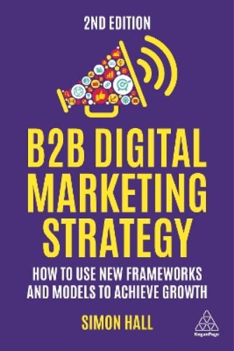 Simon Hall B2B Digital Marketing Strategy (Paperback) (UK IMPORT)