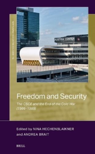 Andrea Brait Freedom and Security: The CSCE and the End of the Cold W (Hardback)