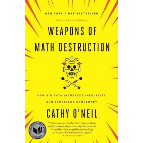 Cathy O’Neil Weapons of Math Destruction (Paperback)