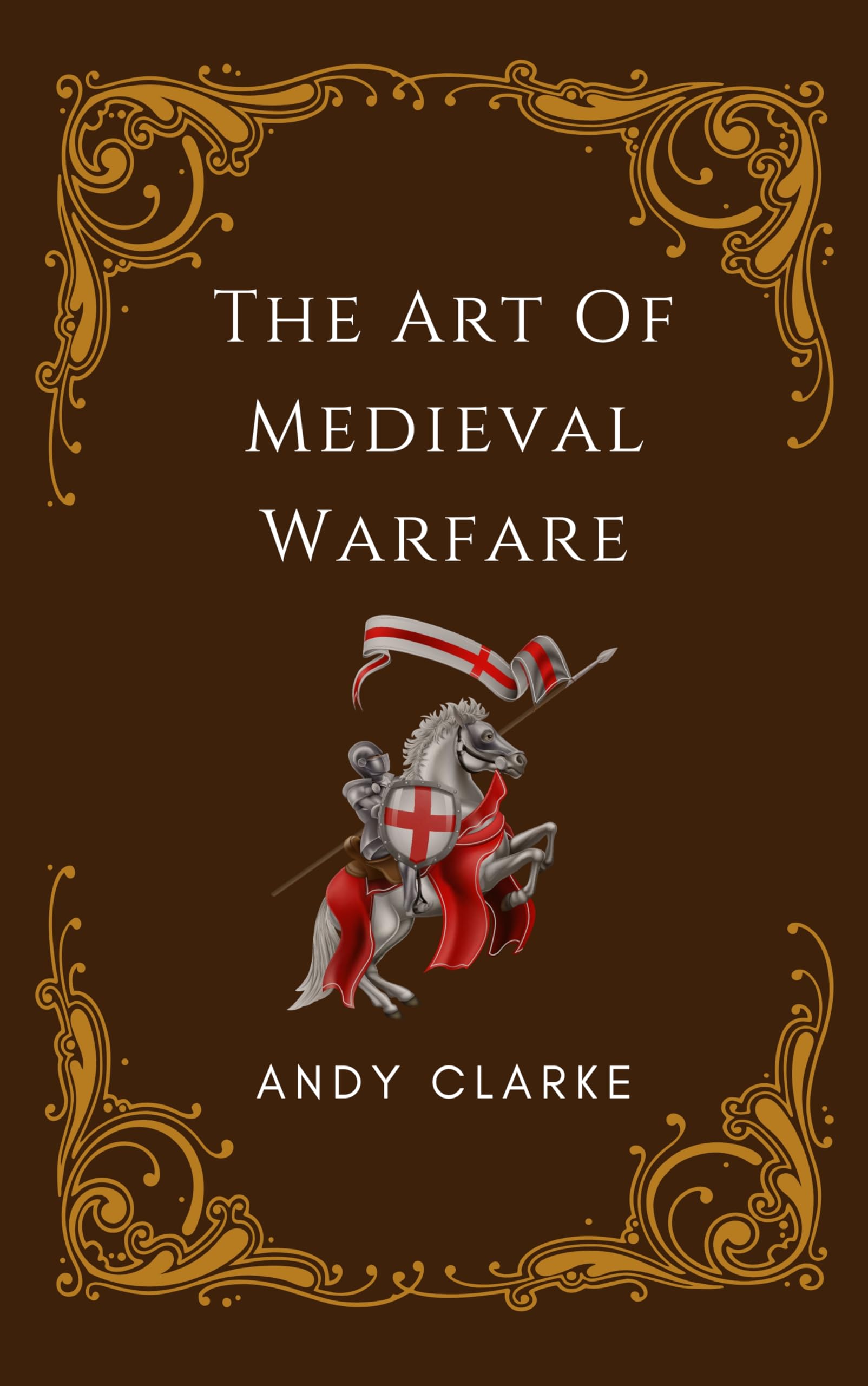 Clarke, Andy The Art Of Medieval Warfare: Strategies, Tacti (UK IMPORT ...